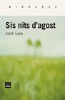 SIS NITS D'AGOST | 9788416987443 | LARA, JORDI