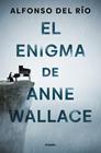 ENIGMA DE ANNE WALLACE, EL | 9788425371240 | DEL RÍO, ALFONSO