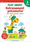 PLAY SMART ENTRENAMENT PSICOMOTOR 3 ANYS | 9788447946679 | EQUIPO GAKKEN