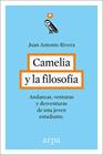 CAMELIA Y LA FILOSOFÍA | 9788416601240 | RIVERA, JUAN ANTONIO