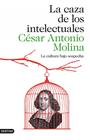 CAZA DE LOS INTELECTUALES, LA | 9788423347971 | MOLINA, CESAR ANTONIO