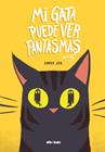 MI GATA PUEDE VER FANTASMAS | 9788418266386 | JOE, EMILY