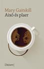AIXÒ ES PLAER | 9788417868680 | GAITSKILL, MARY