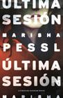 ÚLTIMA SESIÓN | 9788439729327 | PESSL, MARISHA