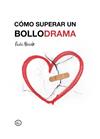 CÓMO SUPERAR UN BOLLODRAMA | 9788417319588 | ALCAIDE, PAULA