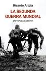 SEGUNDA GUERRA MUNDIAL, LA | 9788491813620 | ARTOLA, RICARDO