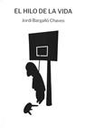 HILO DE LA VIDA, EL | 9788412862102 | BARGALLO, JORDI