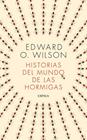 HISTORIAS DEL MUNDO DE LAS HORMIGAS | 9788491993650 | WILSON, EDWARD O.