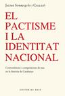 EL PACTISME I LA IDENTITAT NACIONAL. CONVINENCES I COMPOSICIONS AMIGABLES DE PAU | 9791387728304 | SOBREQUÉS I CALLICÓ, JAUME
