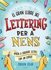 GRAN LLIBRE DEL LETTERING PER A NENS, EL | 9788419378224 | ÉCIJA, CHELEN