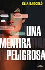 UNA MENTIRA PELIGROSA | 9788410190900 | BARCELÓ, ELIA