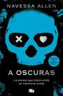ADÉNTRATE EN LA OSCURIDAD 1. A OSCURAS  | 9791387871819 | ALLEN, NAVESSA