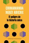 PELIGRO DE LA HISTORIA ÚNICA, EL | 9788439733928 | CHIMAMANDA NGOZI ADICHIE