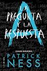 PREGUNTA Y LA RESPUESTA, LA (CHAOS WALKING 2) | 9788416588770 | NESS, PATRICK