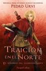 TRAICIÓN EN EL NORTE: (EL SENDERO DEL GUARDABOSQUES LIBRO 4) | 9788410648920 | URVI, PEDRO