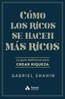 CÓMO LOS RICOS SE HACEN MÁS RICOS | 9788410451582 | SHAHIN, GABRIEL
