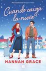 CUANDO CAIGA LA NIEVE | 9788466683708 | GRACE, HANNAH
