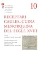 RECEPTARI CAULES 10. CUINA MENORQUINA DEL SEGLE XVIII | 9788416726271