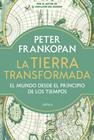 TIERRA TRANSFORMADA, LA | 9788491996231 | FRANKOPAN, PETER