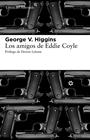 AMIGOS DE EDDIE COYLE | 9788492663446 | HIGGINS, GEORGE V.