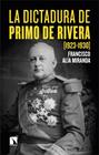 DICTADURA DE PRIMO DE RIVERA, LA (1923-1930) | 9788413527024 | ALÍA MIRANDA, FRANCISCO