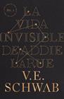 VIDA INVISIBLE DE ADDIE LARUE, LA | 9788416517374 | SCHWAB, V. E.