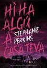 HI HA ALGU A CASA TEVA | 9788424662639 | PERKINS, STEPHANIE