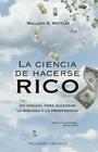 CIENCIA DE HACERSE RICO, LA | 9788497773720 | WATTLES, WALLACE DELOIS