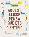 AQUEST LLIBRE PENSA QUE ETS CIENTÍFIC | 9788412460704 | LONDON SCIENCE MUSEUM