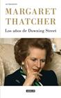  AÑOS DE DOWNING STREET, LOS  (THE DOWNING STREET YEARS) | 9788403053007 | THATCHER, MARGARET
