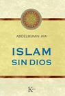 ISLAM SIN DIOS | 9788499882352 | AYA, ABDELMUMIN