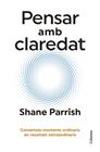 PENSAR AMB CLAREDAT | 9788466431187 | PARRISH, SHANE