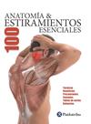 ANATOMÍA  100 ESTIRAMIENTOS ESENCIALES (COLOR) | 9788499101705 | SEIJAS ALBIR, GUILLERMO