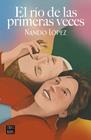 RÍO DE LAS PRIMERAS VECES, EL | 9788408253860 | LÓPEZ, NANDO