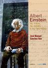 ALBERT EINSTEIN: SU VIDA, SU OBRA Y SU MUNDO | 9788498928976 | SÁNCHEZ RON, JOSE MANUEL