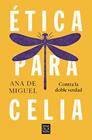 ÉTICA PARA CELIA | 9788466672504 | DE MIGUEL, ANA