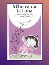 M'HO VA DIR LA LLUNA | 9788472903036 | GILS VILA, MARIA ANGELS