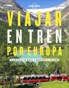 VIAJAR EN TREN POR EUROPA | 9788408252214 | AA. VV.