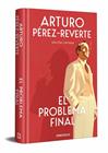 PROBLEMA FINAL, EL (EDICIÓN LIMITADA) | 9788466355278 | PÉREZ-REVERTE, ARTURO