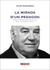 MIRADA D ' UN PEDAGOG, LA | 9788448933708 | SARRAMONA, JAUME