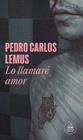 LO LLAMARÉ AMOR (MAPA DE LAS LENGUAS) | 9788439744689 | LEMUS, PEDRO CARLOS