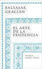 ARTE DE LA PRUDENCIA, EL (SERIE GREAT IDEAS) | 9788430626649 | GRACIÁN, BALTASAR