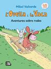 L'OVELLA I LA VACA 1. AVENTURES SOBRE RODES | 9791387847272 | MIKEL VALVERDE