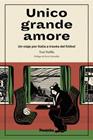 ÚNICO GRANDE AMORE | 9788412452587 | PADILLA, TONI