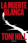 MUERTE BLANCA, LA (TRILOGÍA DEL VERDUGO 3) | 9788466389921 | HILL, TONI