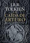 CAÍDA DE ARTURO, LA | 9788445001462 | TOLKIEN, J.R.R.