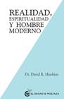 REALIDAD, ESPIRITUALIDAD Y EL HOMBRE MODERNO | 9788412295696 | HAWKINS, DAVID R.