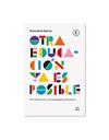 OTRA EDUCACION YA ES POSIBLE | 9788494601330 | GARCIA, ALMUDENA