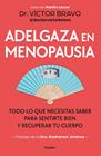 ADELGAZA EN MENOPAUSIA | 9788425373008 | BRAVO (@DOCTORVICTORBRAVO), VÍCTOR