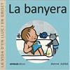 BANYERA, LA/ LA VIDA D'EN LLUC I EN GRISET | 9788418696190 | ASHBÉ, JEANNE